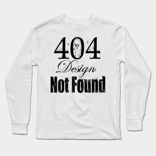 Design Not Found Long Sleeve T-Shirt